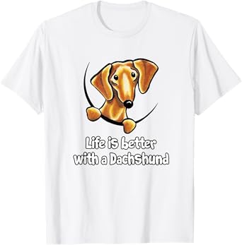 Life is better with a Dachshund t shirts for men & women T-Shirt