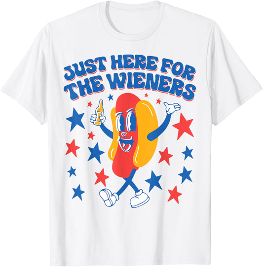 Just Here For The Hot Dog Wieners 4th Of July T-Shirt