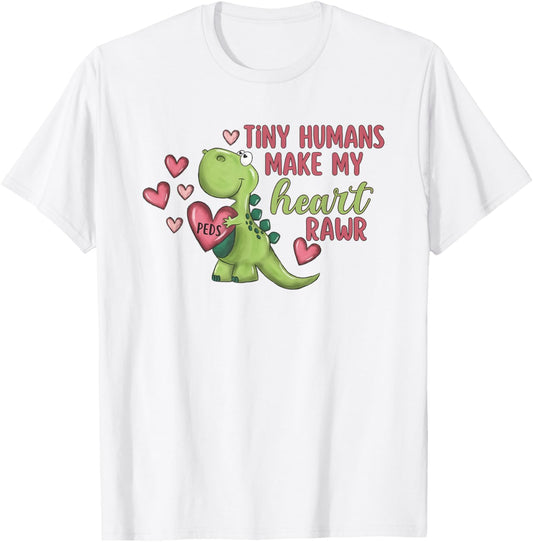 Tiny Humans Make My Heart Rawr Pediatric Nurse Valentine T-Shirt
