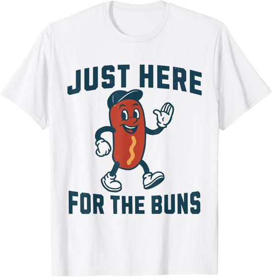 Funny 4th of July Just Here For the Buns Funny Hotdog Womens T-Shirt