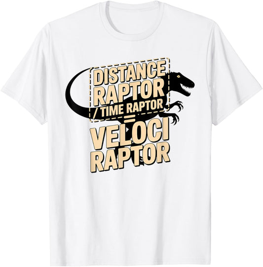 VelociRaptor Physics Dinosaur Pun Shirt – Funny Science Tee T-Shirt