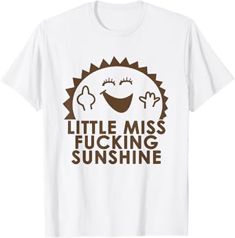 Funny Little Miss Fucking Sunshine T-Shirt