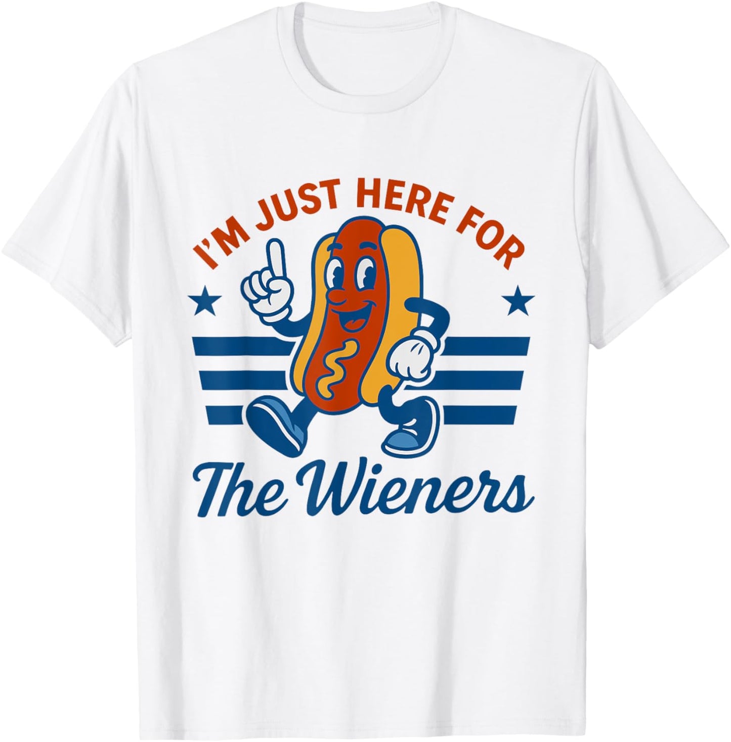 I'm Just Here for the Wieners Funny 4th of July Hot Dog T-Shirt