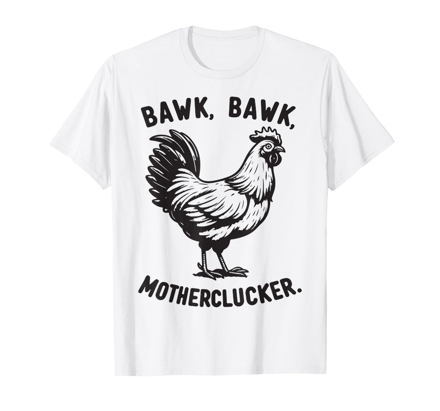 Chicken Bawk, Mother Clucker Funny Chicken Mom Chicken Dad T-Shirt
