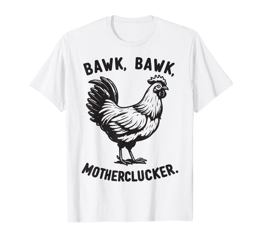 Chicken Bawk, Mother Clucker Funny Chicken Mom Chicken Dad T-Shirt