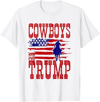 Cowboys for Trump Conservative Republican Support President T-Shirt