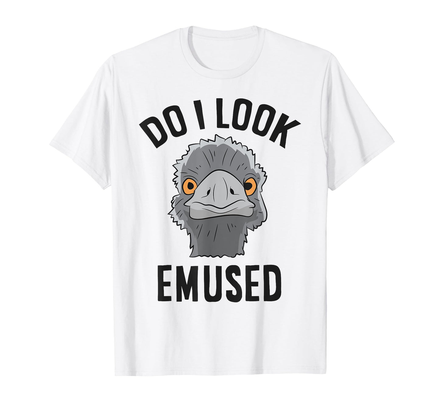 Funny Emu Bird Do I Look Emused Cute Australia Emu T-Shirt