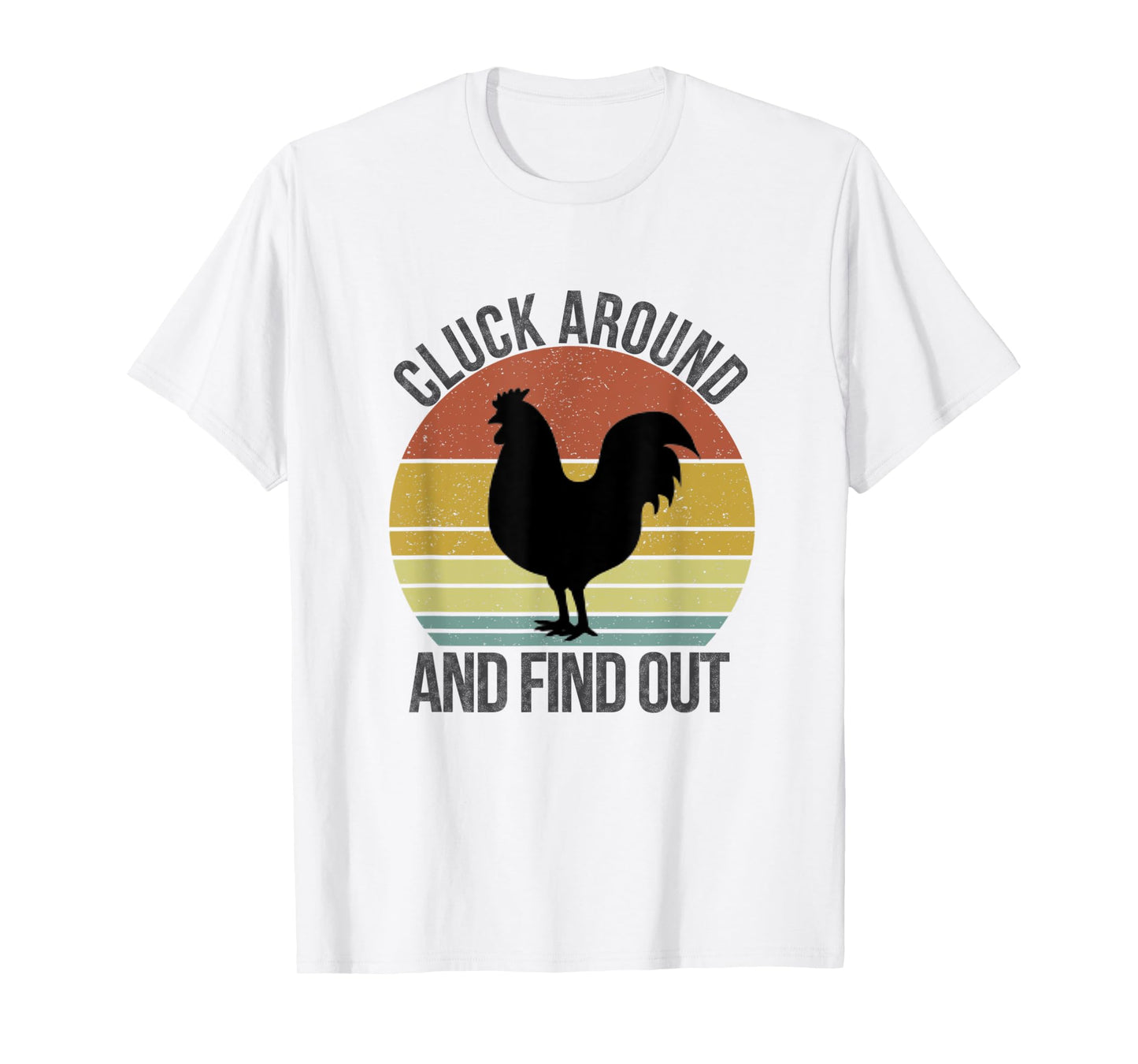 Cluck Around and Find Out Chicken Vintage T-Shirt