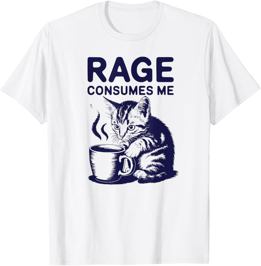 Cat Rage Consumes Me Funny Kitty Satire T-Shirt