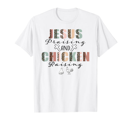 Jesus Prasing And Chicken Raising Funny Faith Farm Girls T-Shirt