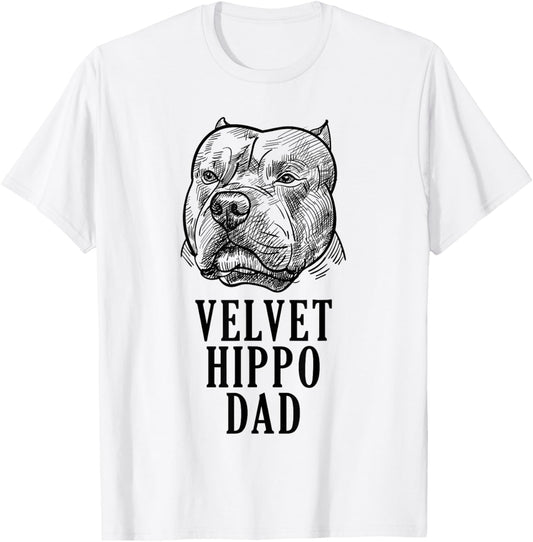 Velvet Hippo Dad Pitbull Dog Owner American Bully Pitbull Men Women T-Shirt