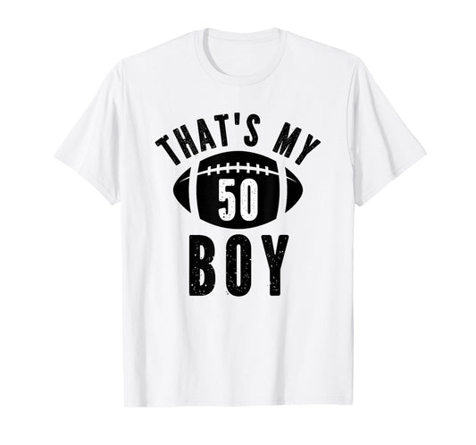 That's My Boy Football Number #50 T-Shirt