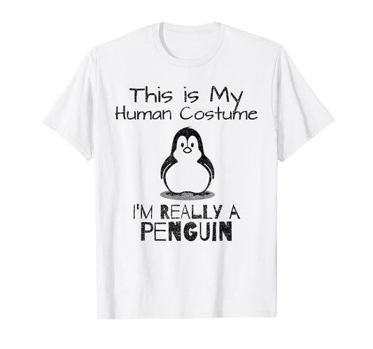 This is My Human Costume, I'm Really a Penguin T-Shirt T-Shirt