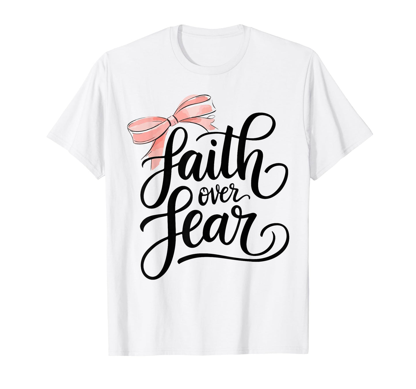 Pink Bow Faith Over Fear Christian Faith Jesus Bible Verse T-Shirt