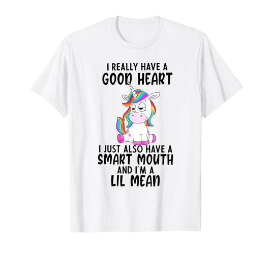 Unicorn I Really Have A Good Heart Lil Mean T-Shirt