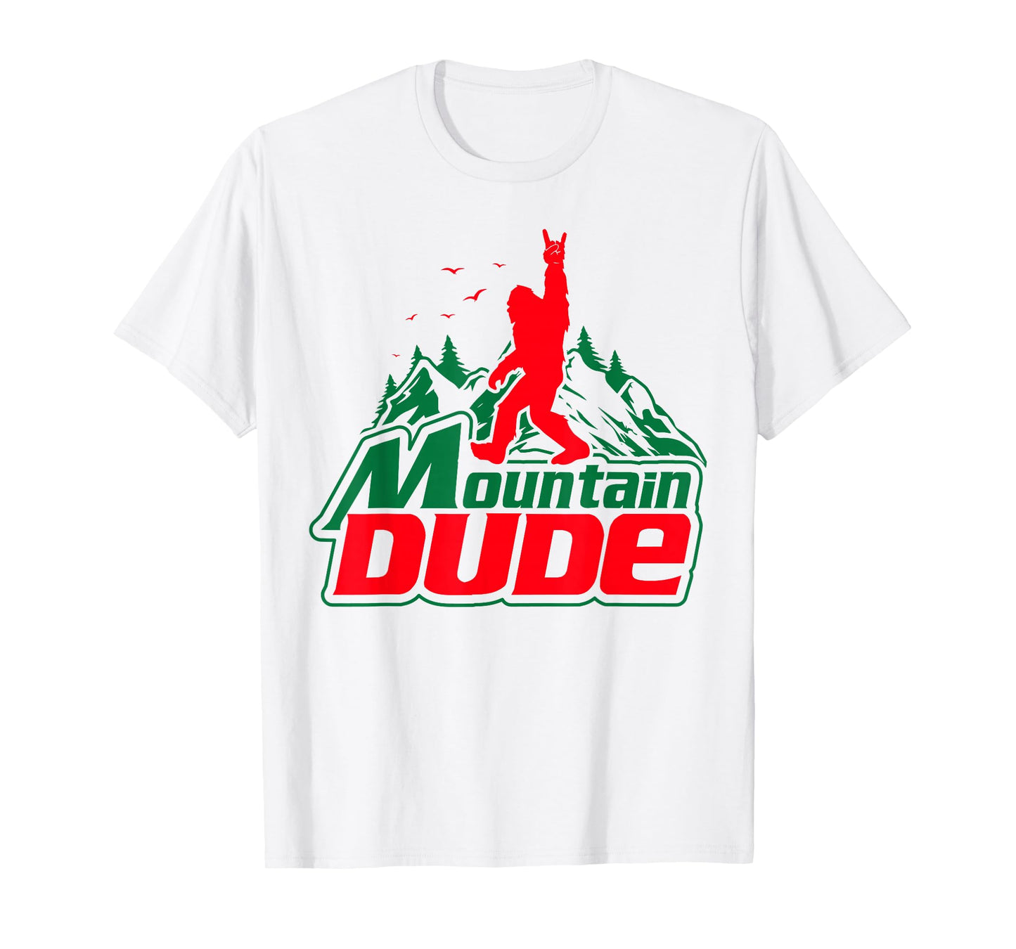 Mountain Dude Funny Bigfoot Sasquatch Hiking Gifts Men Women T-Shirt