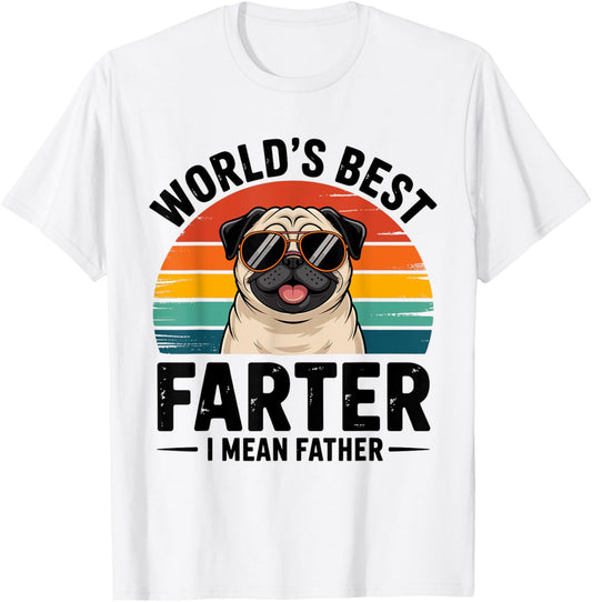 World's Best Farter I Mean Father Fathers Day Funny Dad Dog T-Shirt