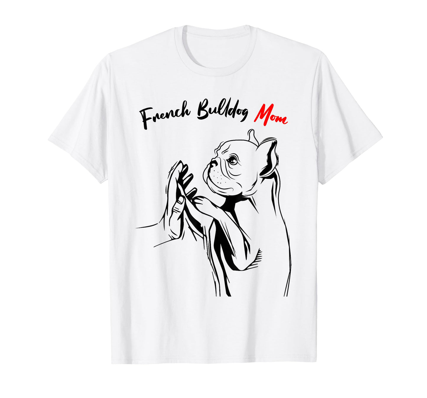 French Bulldog Mama Frenchie Mom Female T-Shirt