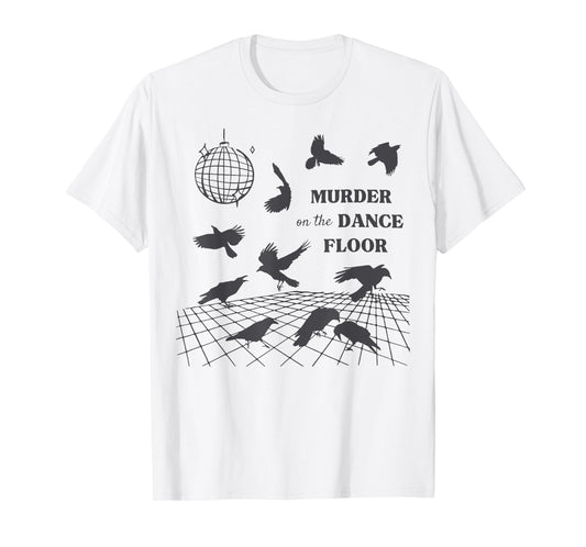 Murder On The Dance Floor Funny Crow Dancing Disco T-Shirt