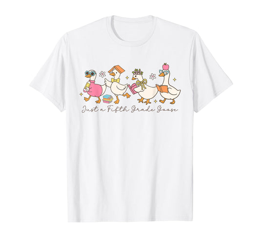Just A Fifth Grade Goose Back To School Teachers Girls T-Shirt