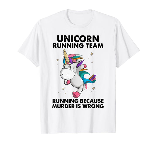 Unicorn Running Team Running Because Murder Is Wrong T-Shirt