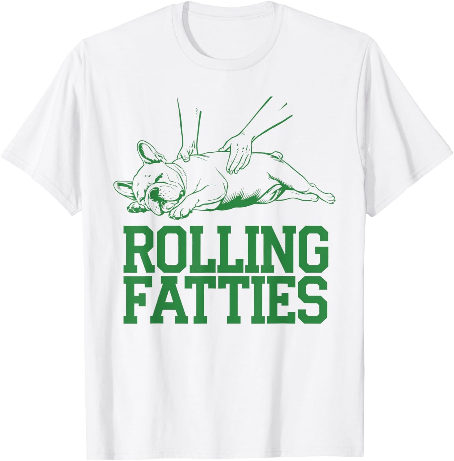 Funny Rolling Fatties Frenchies Bulldog Dog Mom Dog Lover T-Shirt