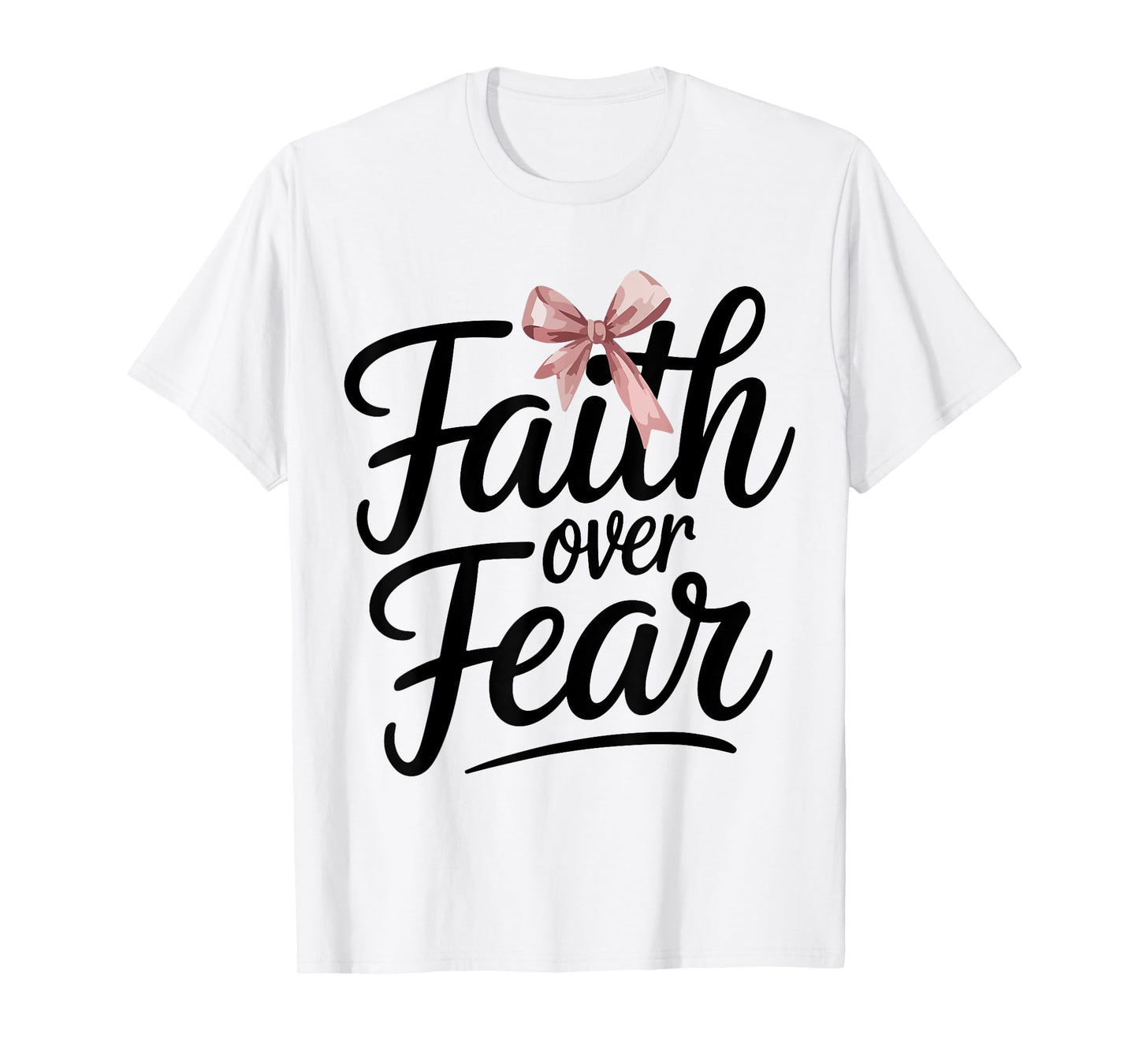 Pink Bow Faith Over Fear Christian Teen Girl God Good Sister T-Shirt
