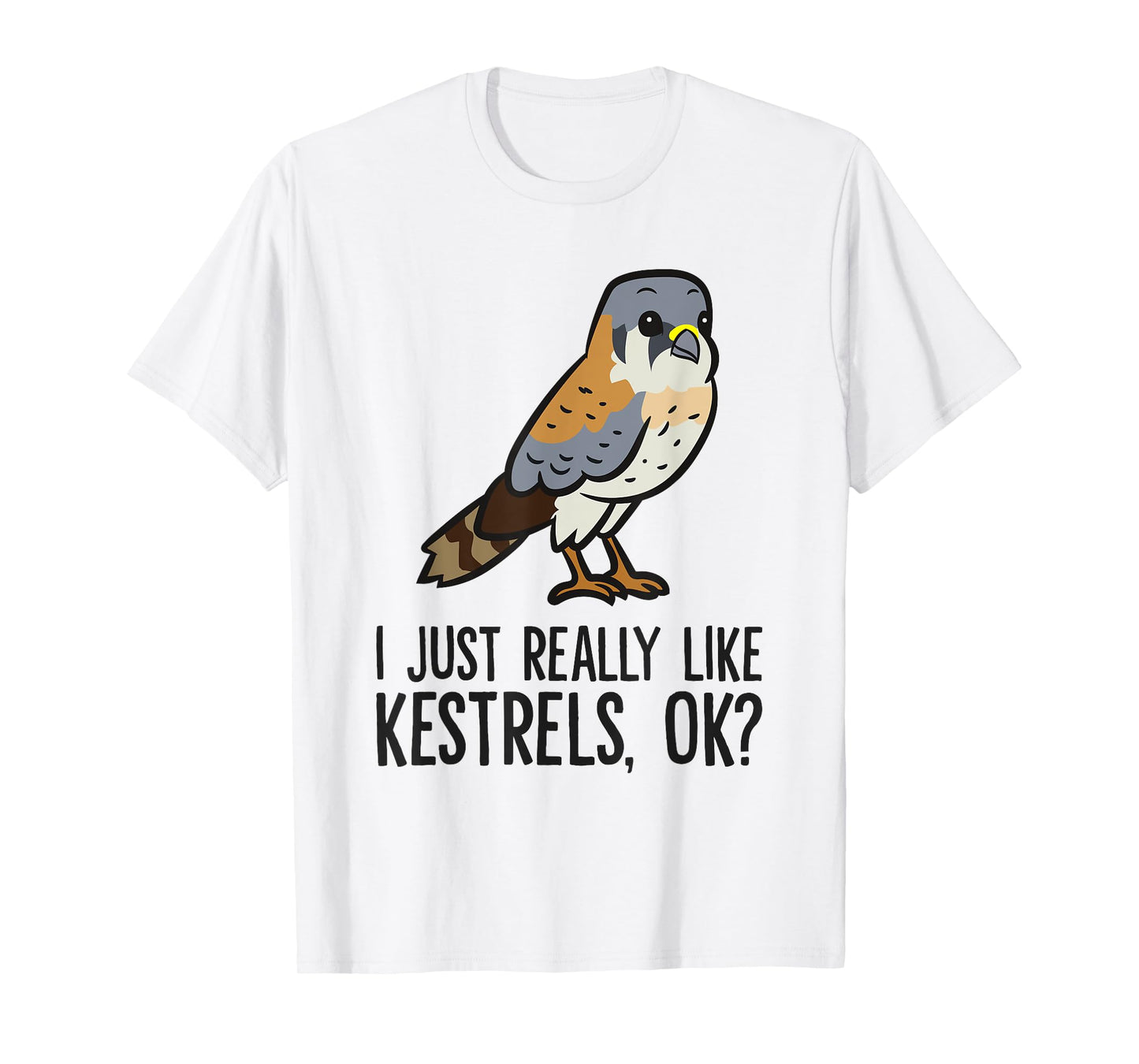 I Just Really Like Kestrels, Ok? Cute Kestrel Bird T-Shirt