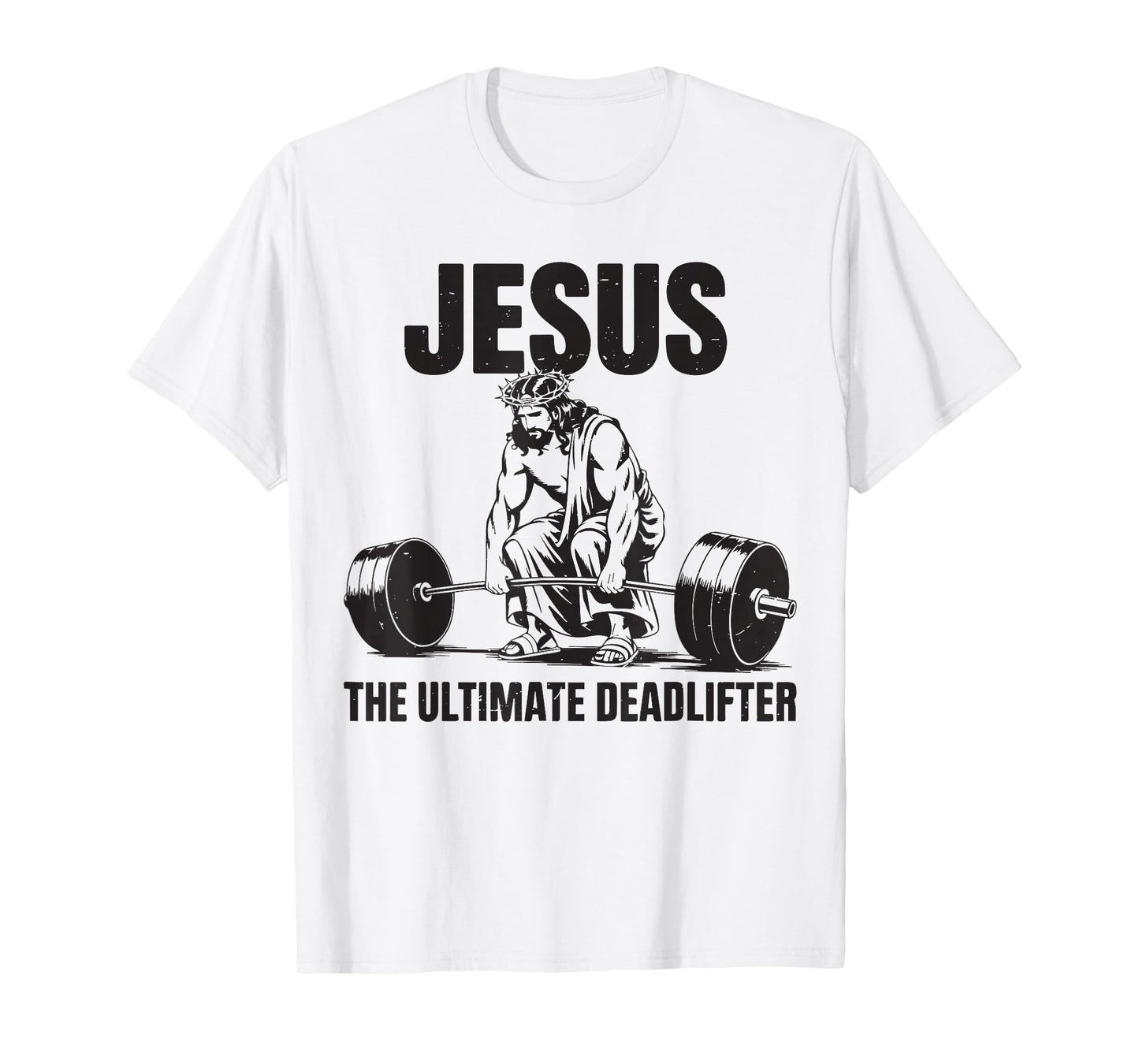 Funny Christian Gym Jesus The Ultimate Deadlifter Workout T-Shirt