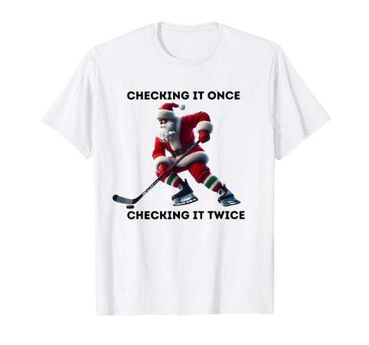 Checking It Once Checking It Twice Hockey Santa Christmas T-Shirt