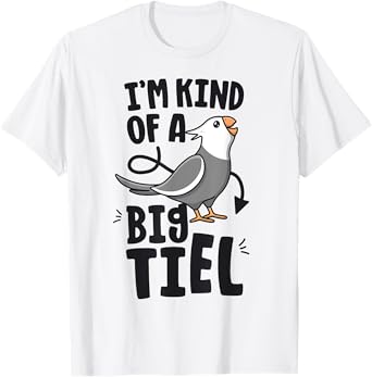 I'm Kind Of A Big Tiel White Face Cockatiel Parrot Birb T-Shirt
