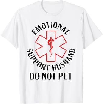 Funny Emotional Support Husband Do Not Pet T-Shirt