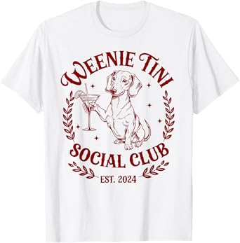 Dachshund Weenie Tini Social Club Lover funny Weiner Dog Men Women T-Shirt
