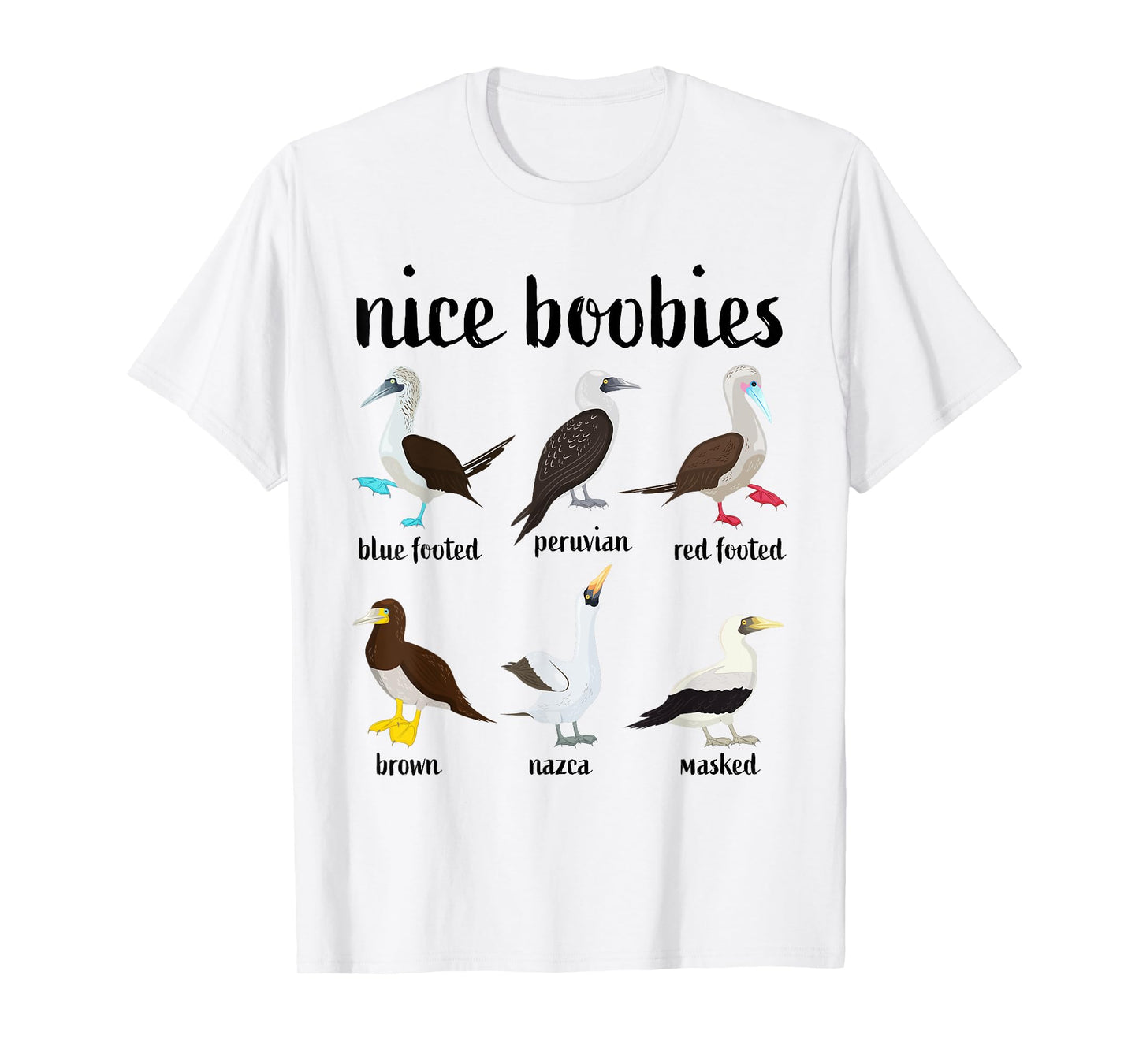 Nice Boobies Funny Booby Birds Birdwatching Ornithology T-Shirt