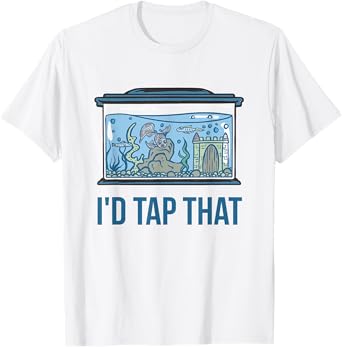 I'd Tap That Funny Fish Keeper Gifts Fish Tank Reef Aquarium T-Shirt