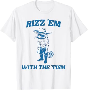 Raccoon Shirt | Rizz Em With The Tism Funny Raccoon T-Shirt