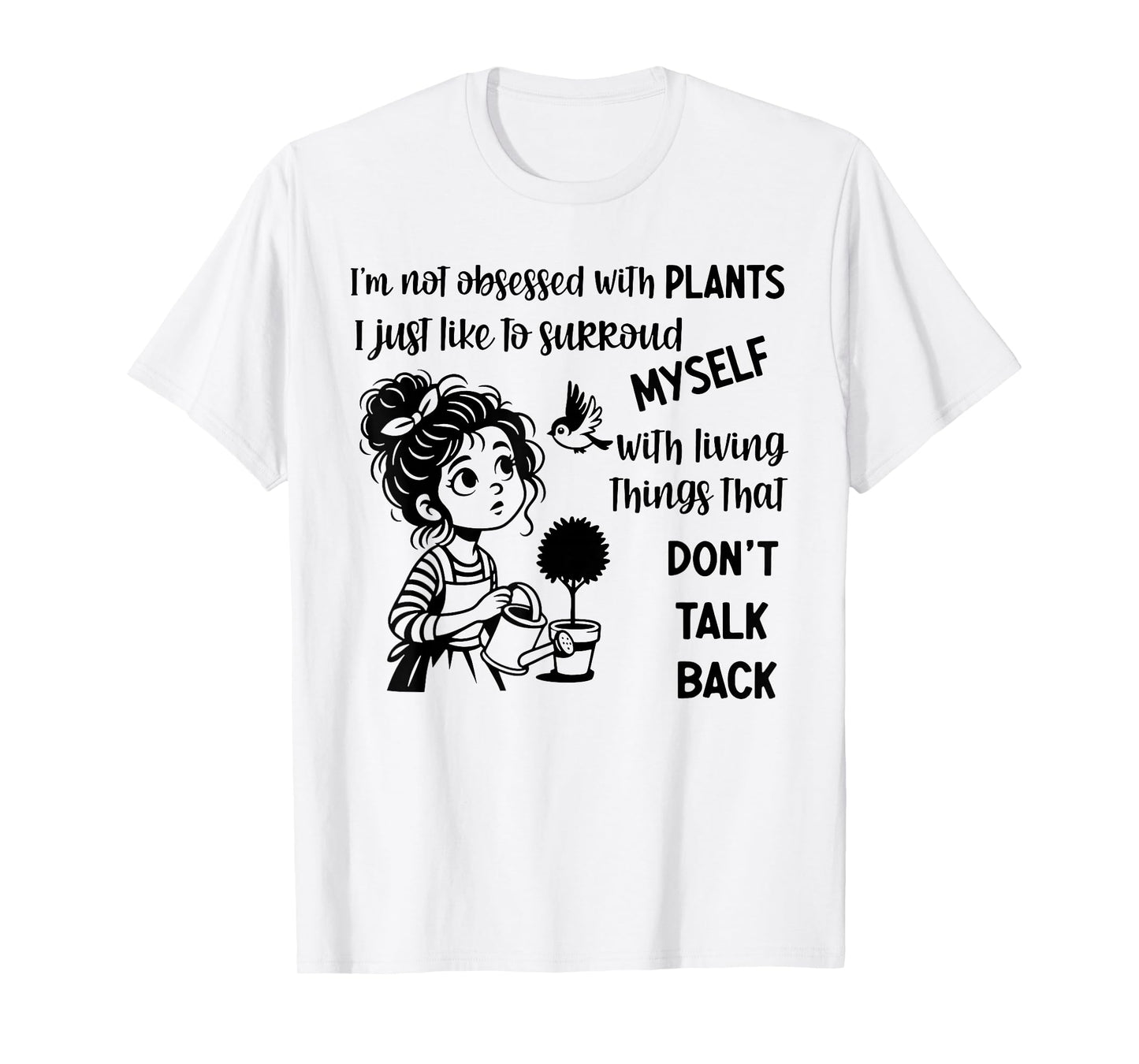 I'm Not Obsessed with Plants I Just Like to Surround Myself T-Shirt
