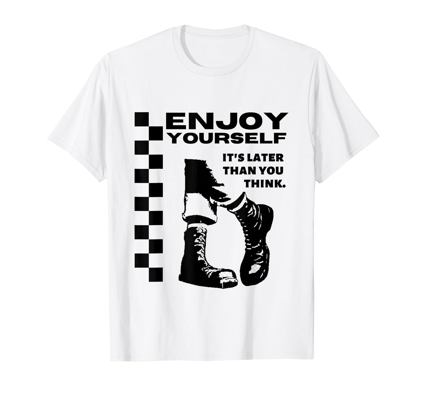 2 Tone Ska Enjoy Yourself, It's Later Than You Think T-Shirt
