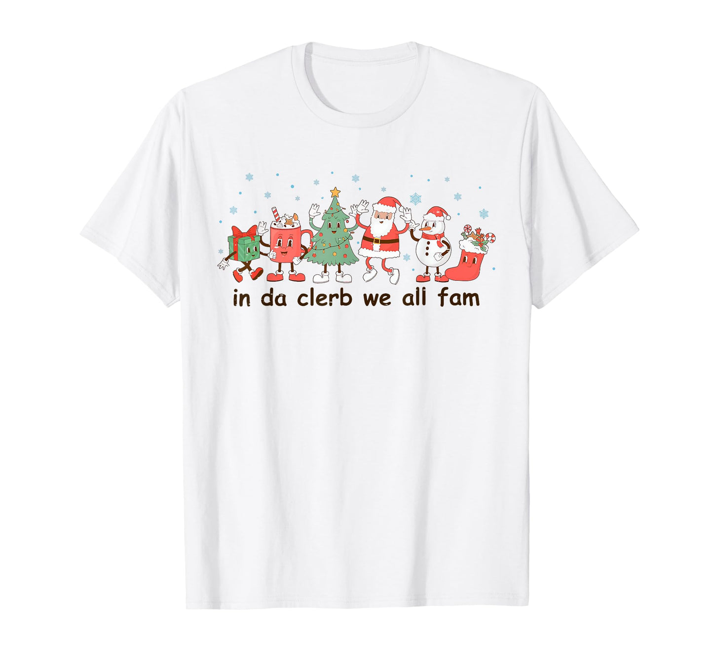Retro Groovy Funny Christmas Holiday In Da Clerb We All Fam T-Shirt