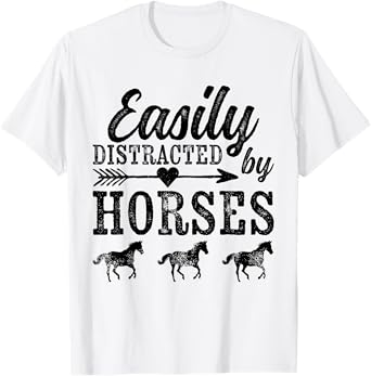 Easily Distracted By Horses Ladies Rodeo Funny Horse Saying T-Shirt