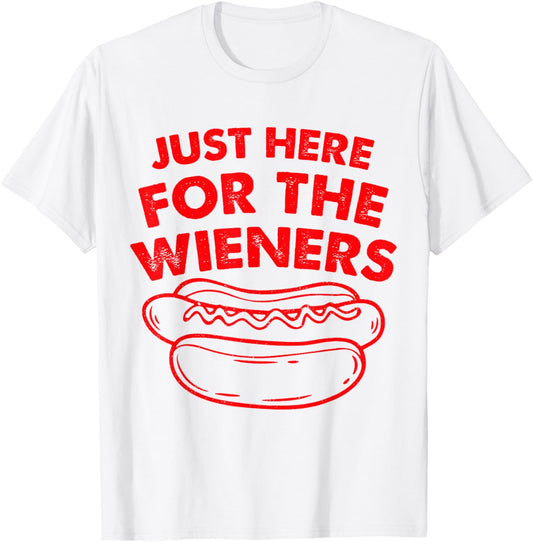 Just Here For The Hot Dog Wieners Funny 4th Of July T-Shirt