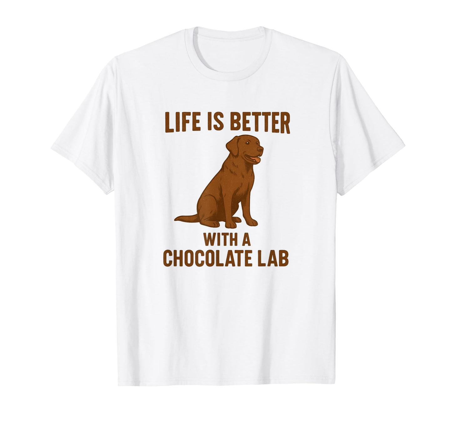 Life is Better with a Chocolate Lab T-Shirt