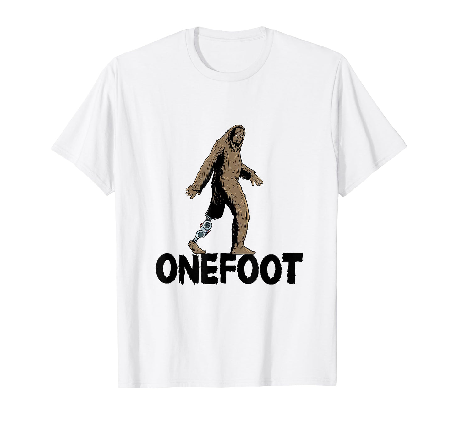 Leg prosthesis amputation Bigfoot for a leg amputee T-Shirt