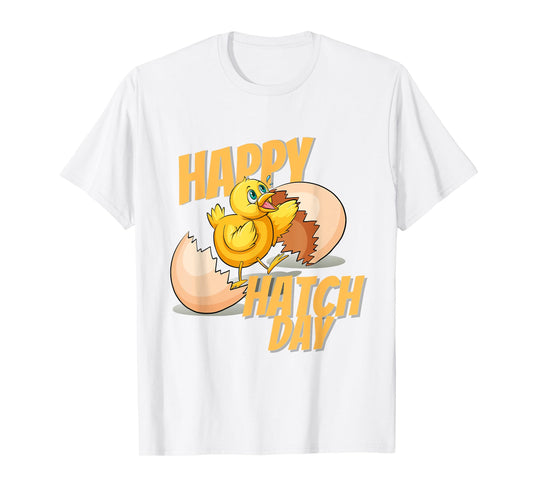 Happy Hatch Day Baby Chicken B-Day Happy Birthday T-Shirt