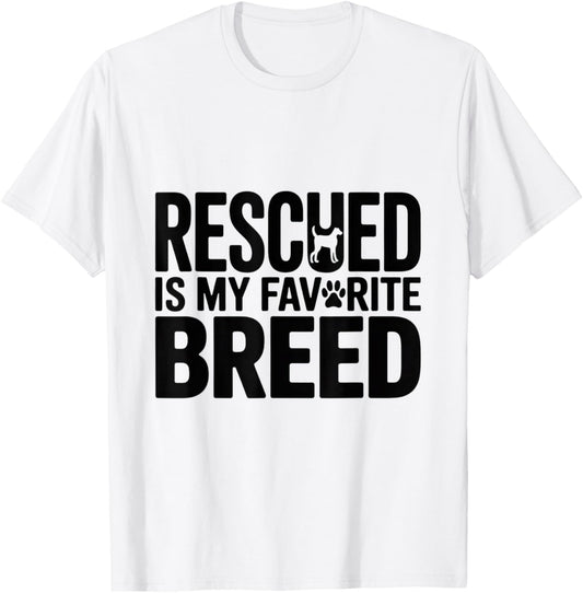 Rescued Is My Favorite Breed Dog Adoption Shelter Pet Gift T-Shirt