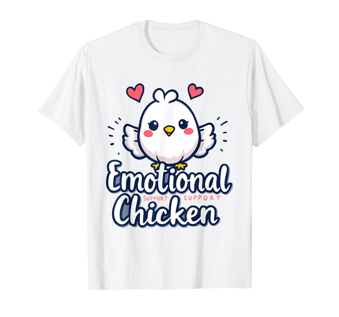 Emotional Support Cute Chicken Dirty Humor Funny T-Shirt