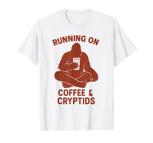 Coffee and Cryptids Funny Bigfoot Women's Men's Sasquatch T-Shirt