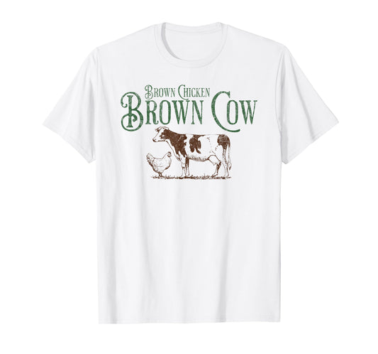Brown Chicken Brown Cow Funny Bow Chicka Wow Wow Joke T-Shirt