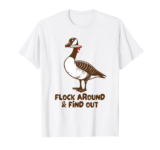 Canadian Goose Murder Flock Around Find Out Goose Meme T-Shirt
