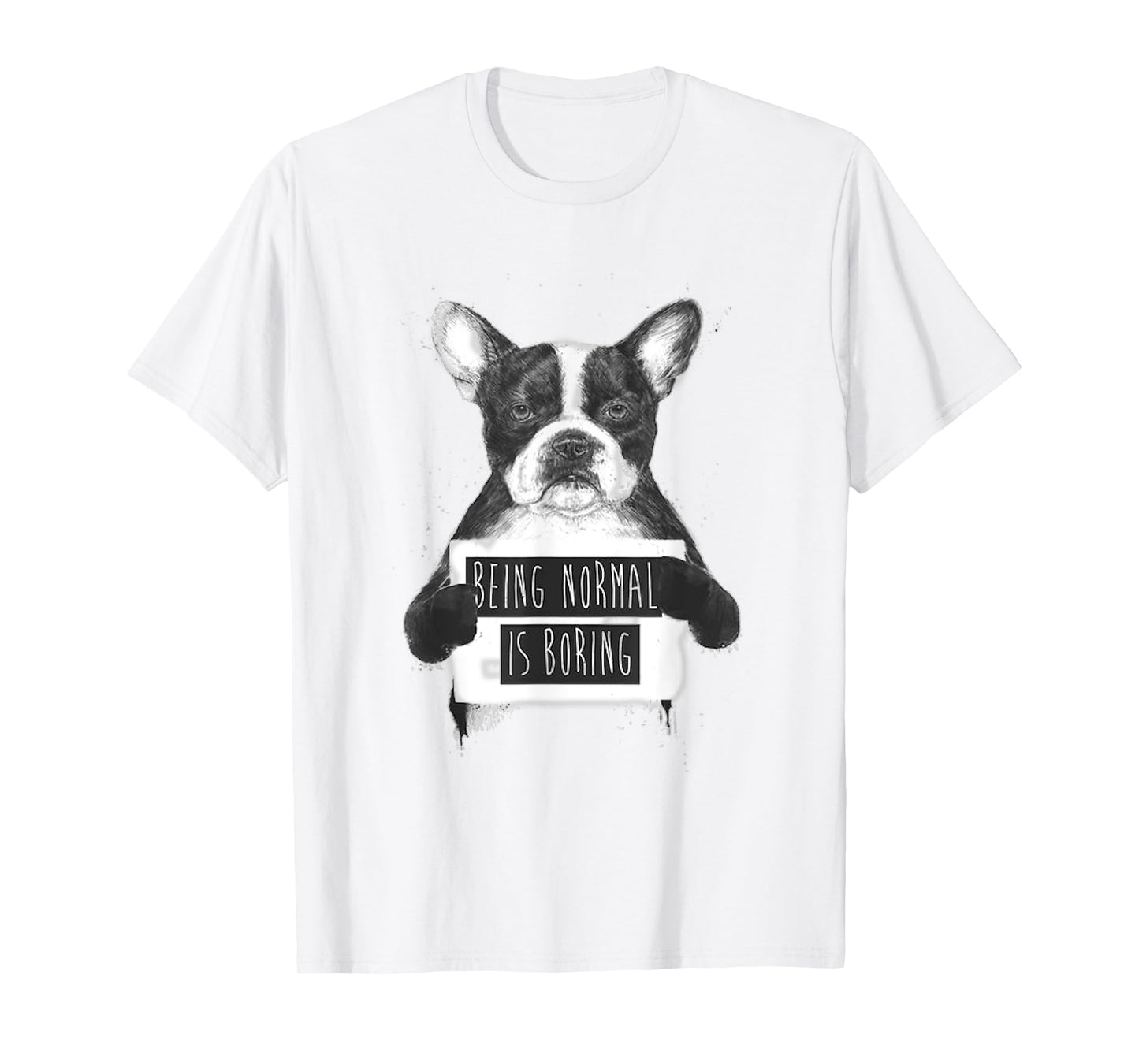 being Normal is boring bulldog